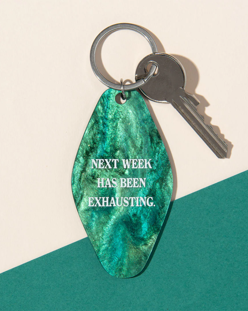 Next Week Has Been Exhausting Hotel Keyring