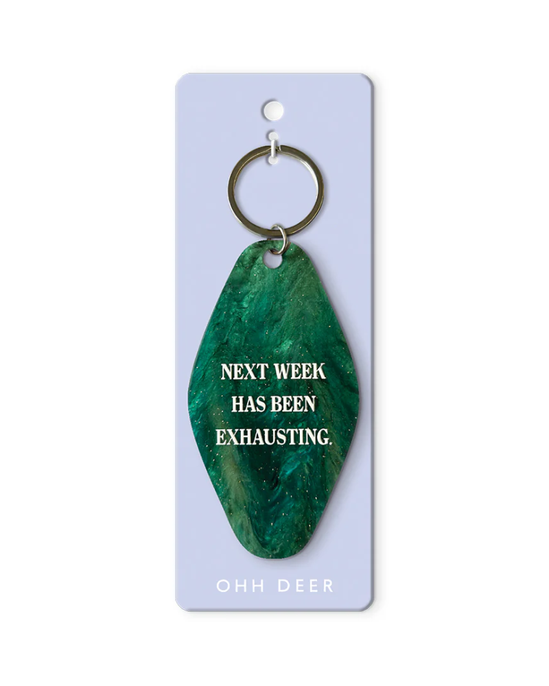 Next Week Has Been Exhausting Hotel Keyring