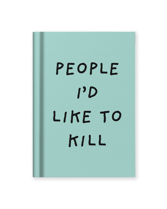 People I'd Like To K*ll A7 Fabric Notebook