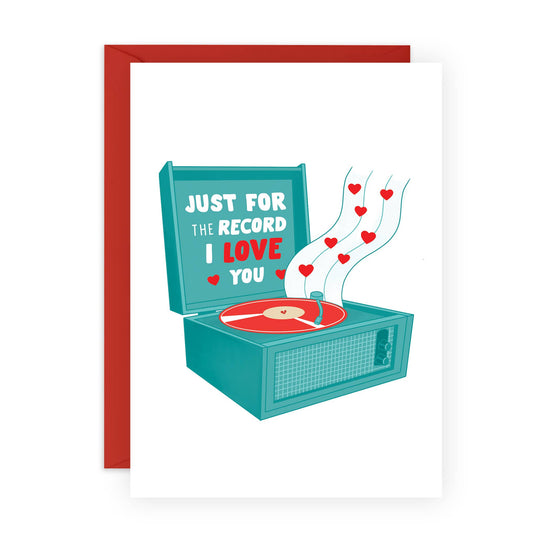 Just For The Record I Love You Greeting Card