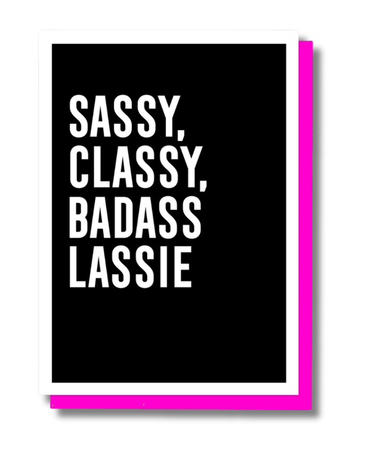 Sassy Classy Badass Lassie Greeting Card