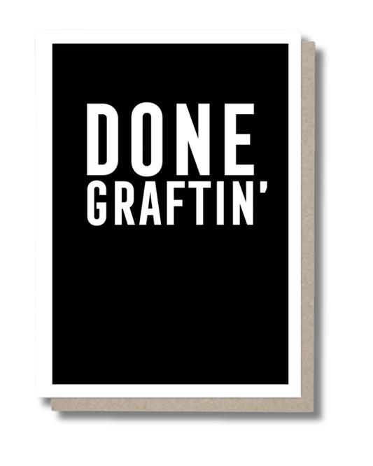 Done Graftin' Greeting Card