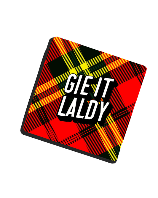 Gie It Laldy Tartan Coaster
