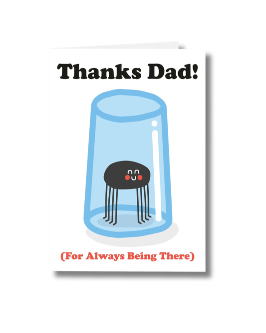Thanks Dad (For Always Being There) Spider Greeting Card