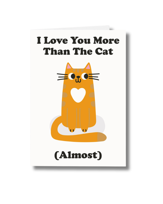 Love You More Than the Cat Greeting Card