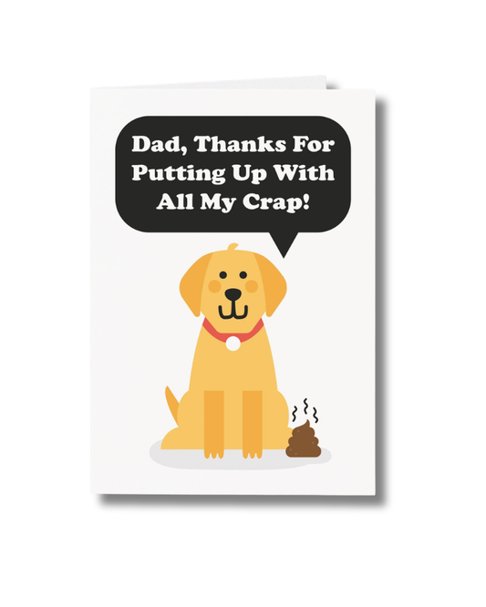 Dad Thanks For Putting Up With All My Crap Greeting Card