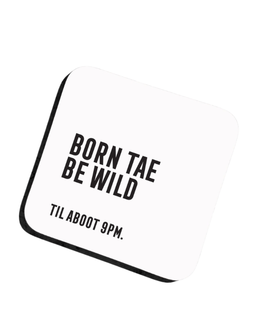 Born Tae Be Wild Scottish Coaster