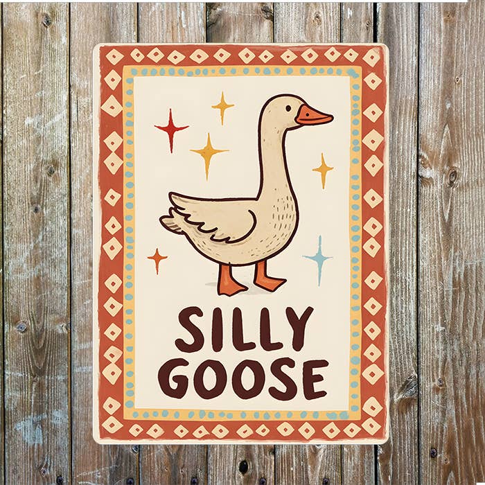 Silly Goose Metal Sign Plaque 6x8inch