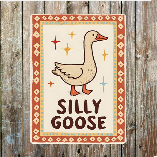 Silly Goose Metal Sign Plaque 6x8inch
