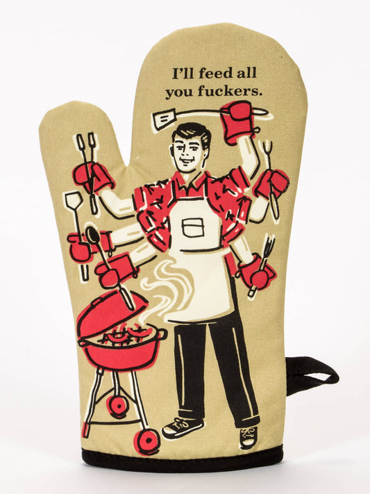 I'll Feed All You Fuckers BBQ Oven Mitt