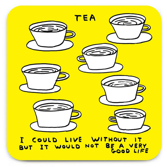 Live Without Tea David Shirgley Coaster