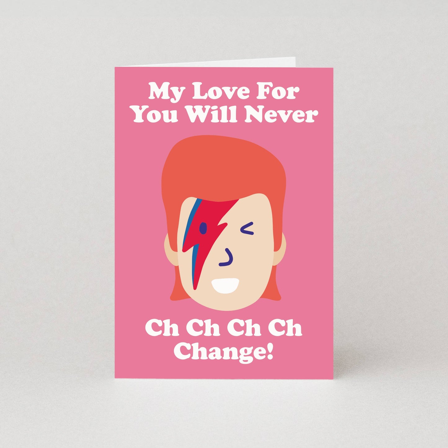 Love Never Ch-Ch-Changes David Bowie Greeting Card