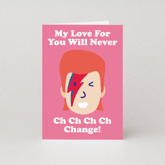 Love Never Ch-Ch-Changes David Bowie Greeting Card