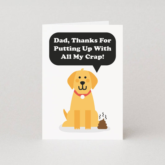 Dad Thanks For Putting Up With All My Crap Greeting Card