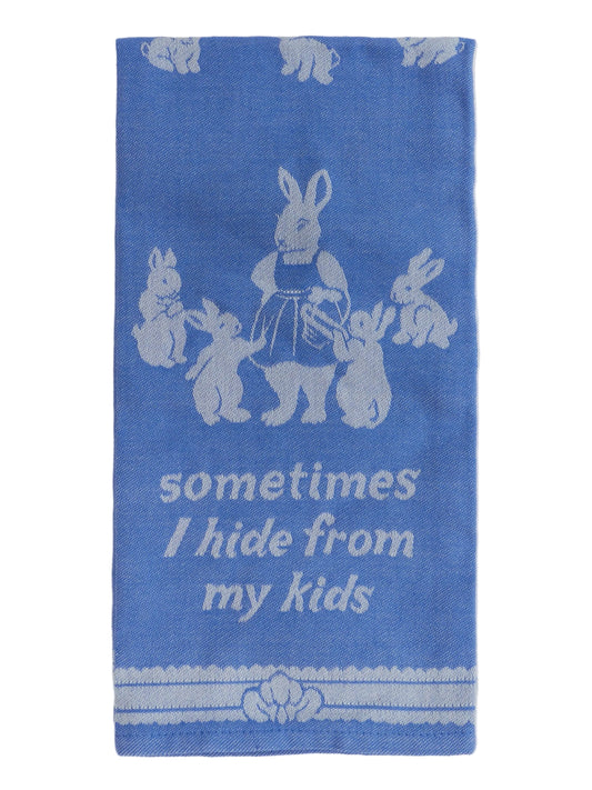 Sometimes I Hide From My Kids Tea Towel