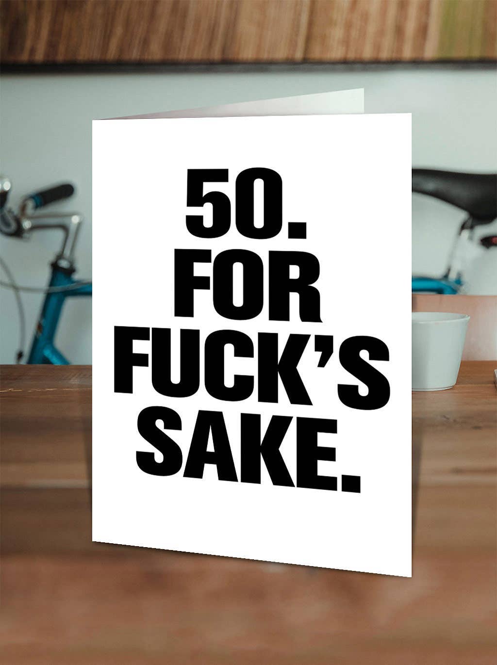 50 For Fuck's Sake Birthday Card