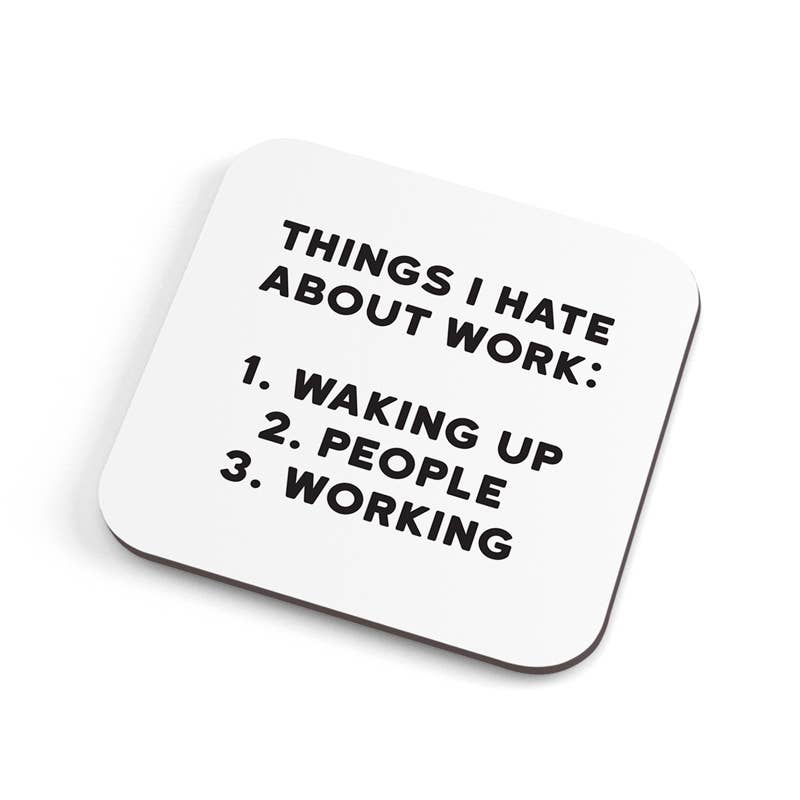 Things I Hate About Work Coaster
