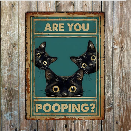 Are You Pooping Bathroom Cats Metal Sign Plaque 6x8inch
