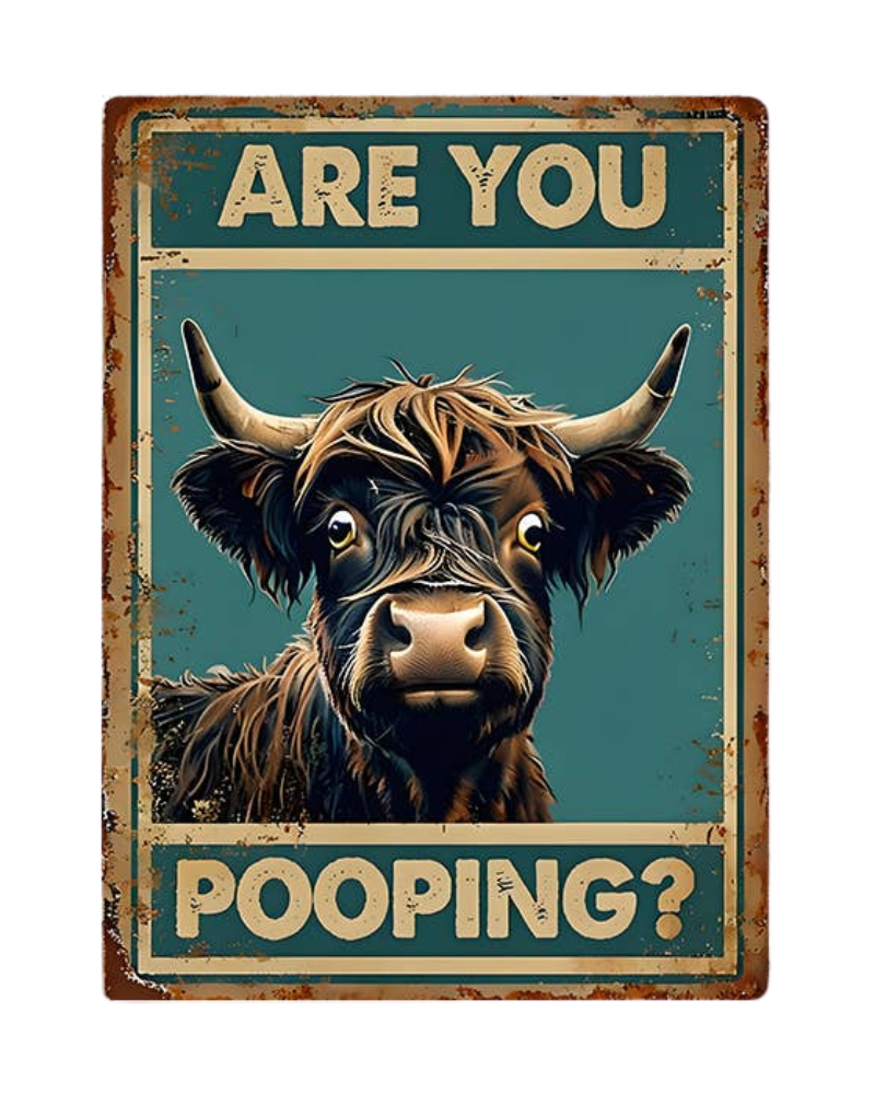 Highland Cow Are You Pooping Metal Sign Plaque 6x8inch