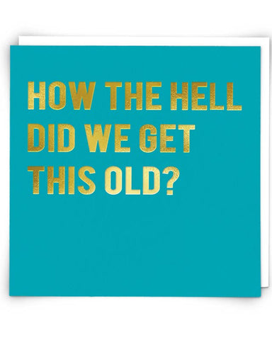 How Did We Get This Old Greetings Card