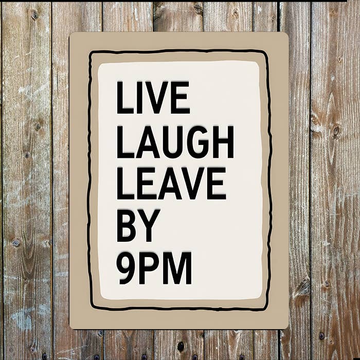 Live Laugh Leave By 9PM Metal Sign Plaque 6x8inch