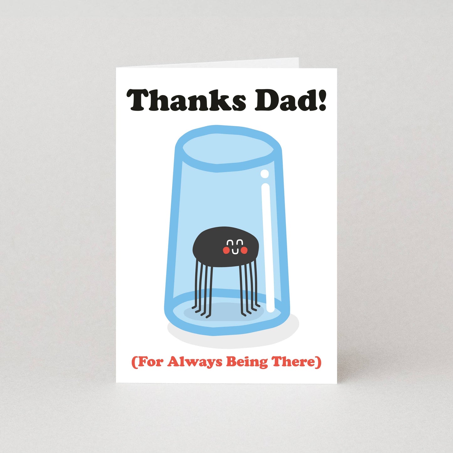 Thanks Dad (For Always Being There) Spider Greeting Card