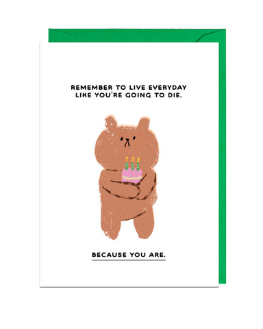 You're Going to Die Bear Greeting Card