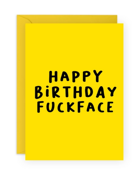 Happy Birthday Fuck Face Card