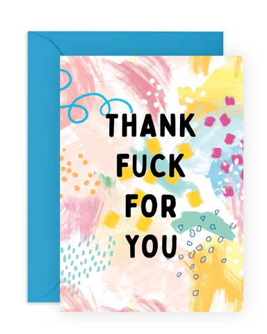 Thank Fuck for You Greeting Card