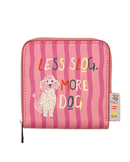 Dog House Less Slog More Dog Zip Purse