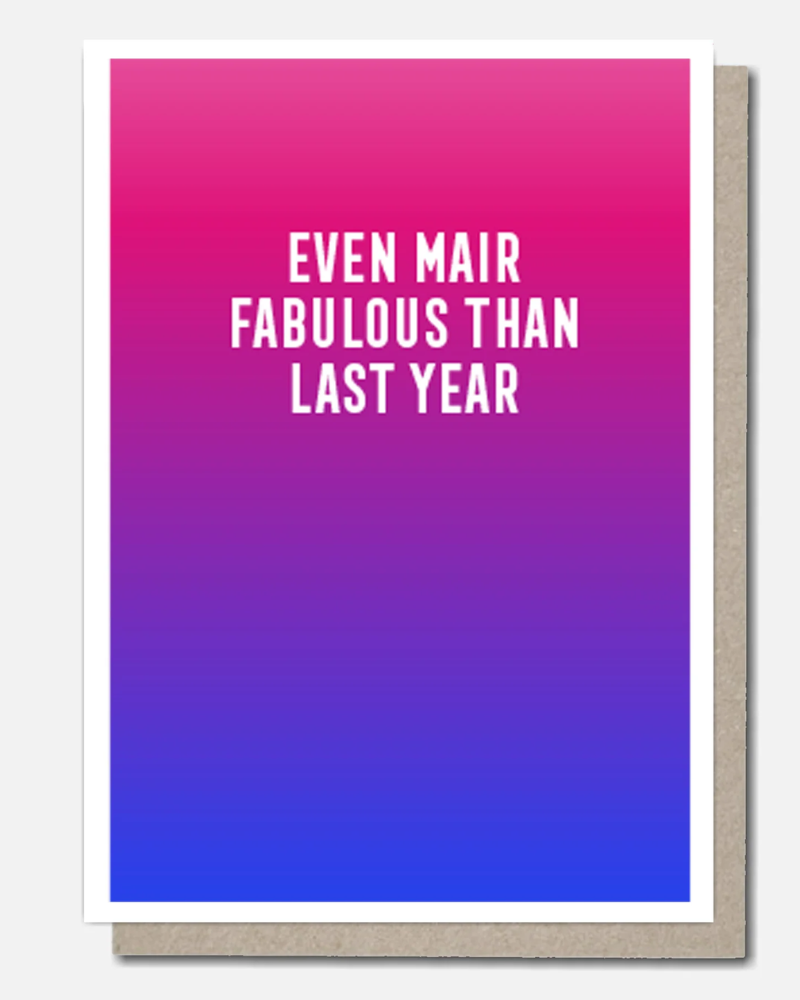 Even Mair Fabulous Than Last Year Scottish Greeting Card