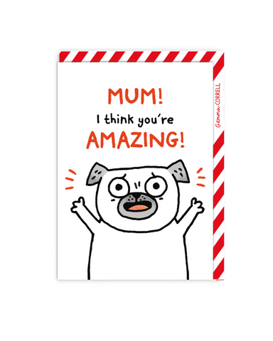 Mum I Think You're Amazing Dog Card