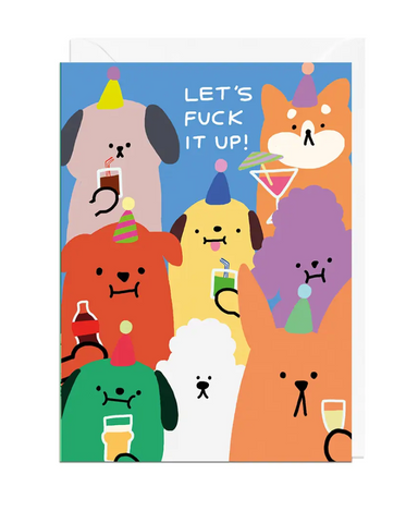 Dogs Let's Fuck It Up Greeting Card