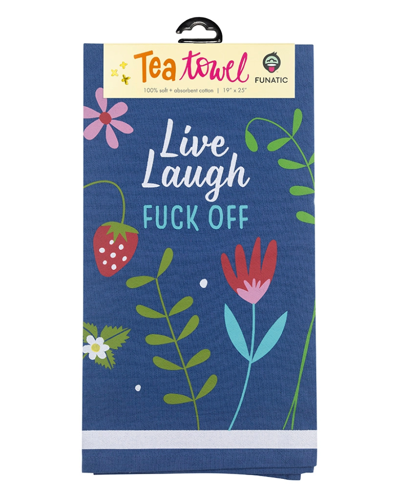 Live, Laugh, Fuck Off Tea Towel