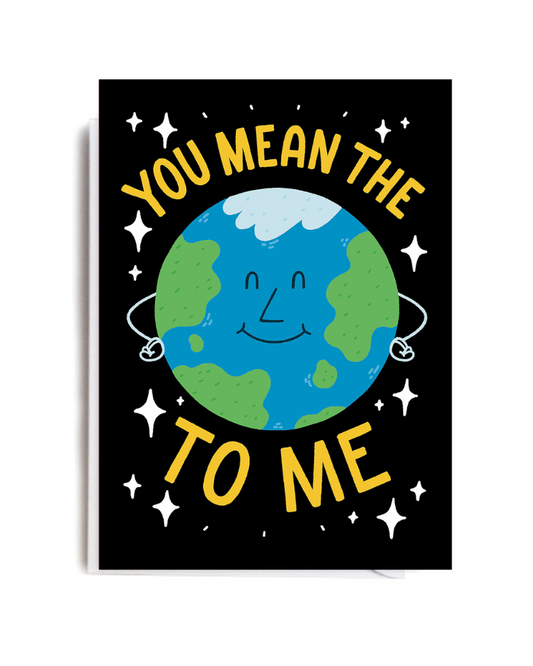 You Mean the World to Me Greeting Card