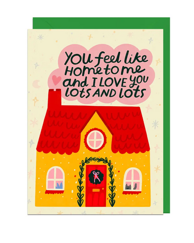 You Feel Like Home Greeting Card
