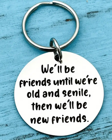 We'll Be Good Friends Silver Keyring