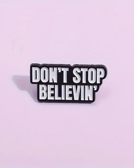 Don't Stop Believin' Enamel Pin Badge