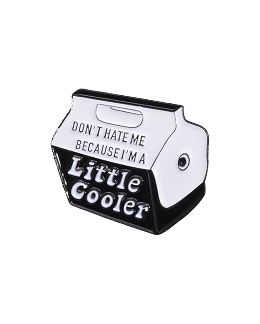 I'm a Little Cooler Enamel Pin Badge