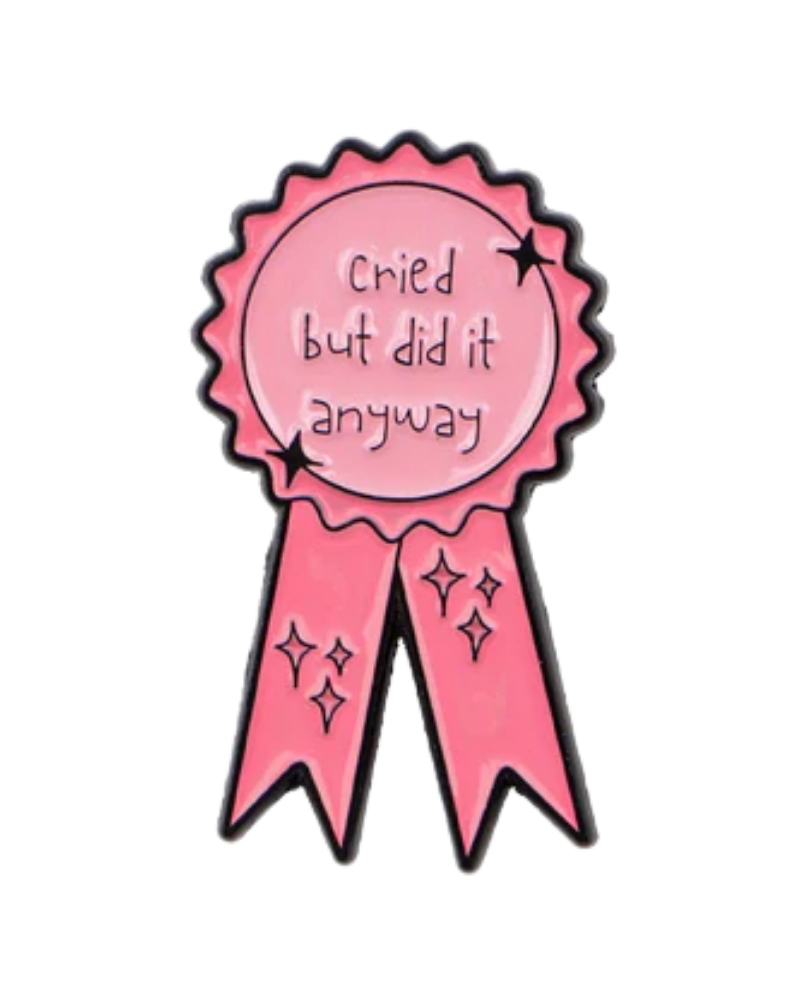 Cried But I Did It Anyway Enamel Pin Badge