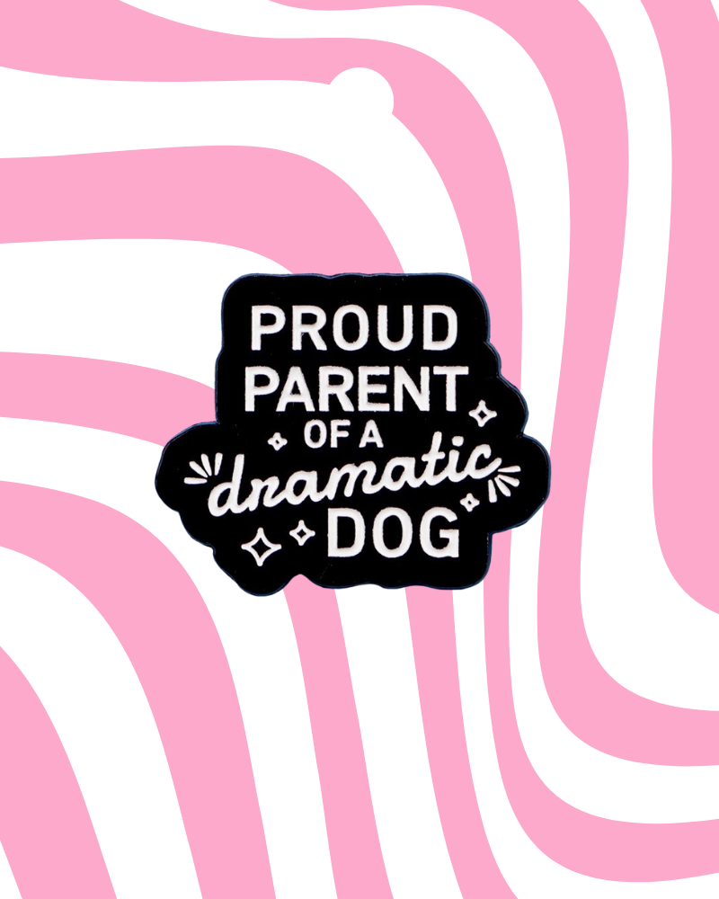Proud Parent of a Dramatic Dog Enamel Pin Badge