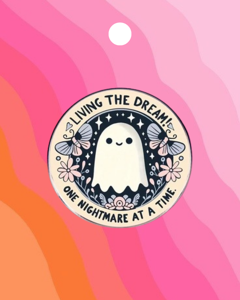 Living the Dream Ghost Enamel Pin Badge