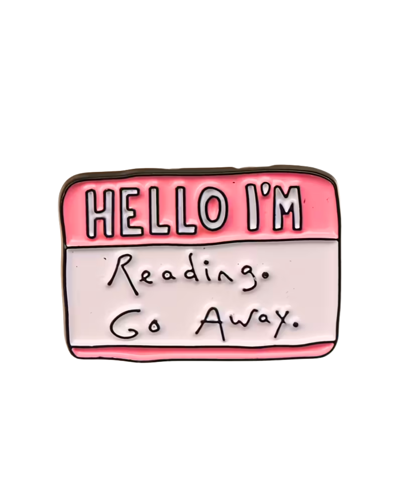 Go Away I'm Reading Enamel Pin Badge