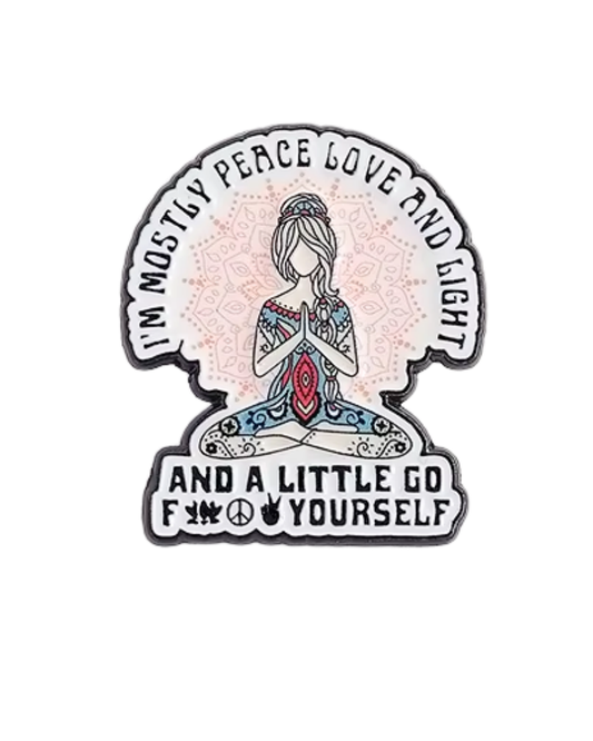 I'm Mostly Peace Love & Light Buddha Enamel Pin Badge