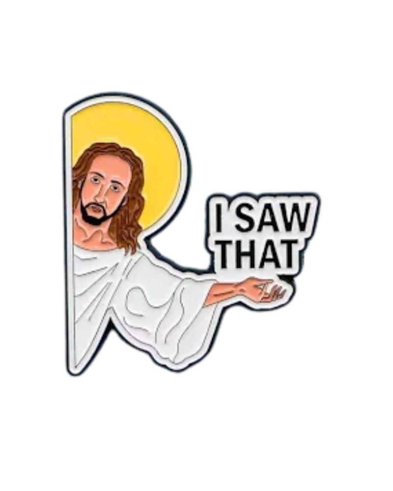 Jesus I Saw That Enamel Pin Badge