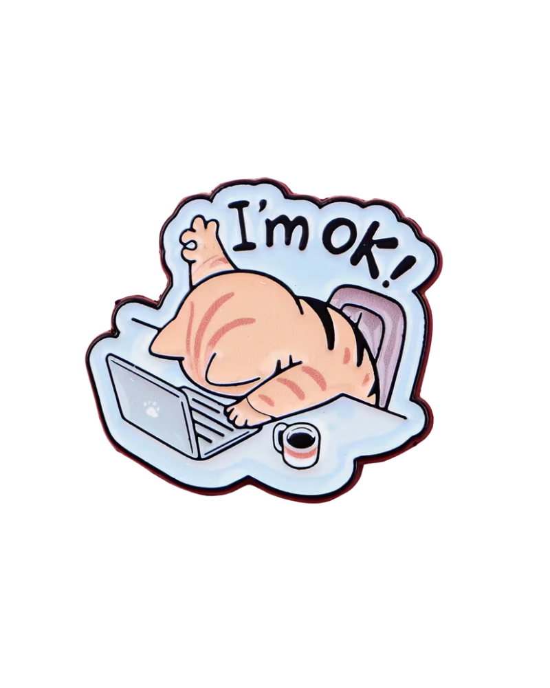 I'm OK Laptop Cat Enamel Pin Badge