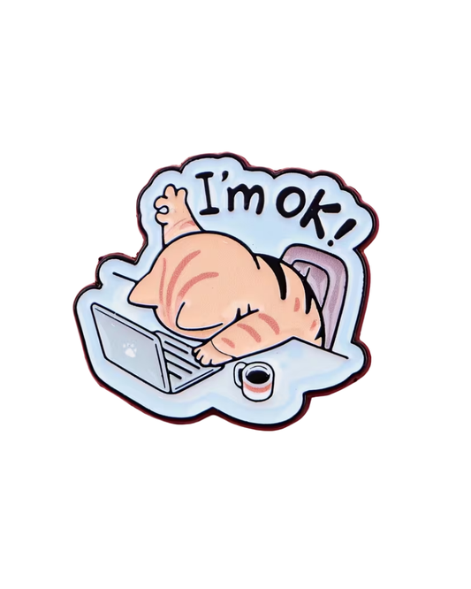 I'm OK Laptop Cat Enamel Pin Badge