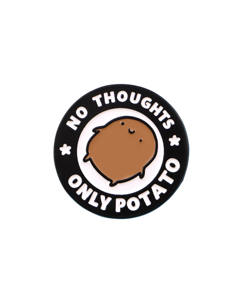 No Thoughts Only Potato Enamel Pin Badge