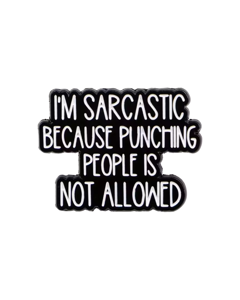I'm Sarcastic Because Enamel Pin Badge