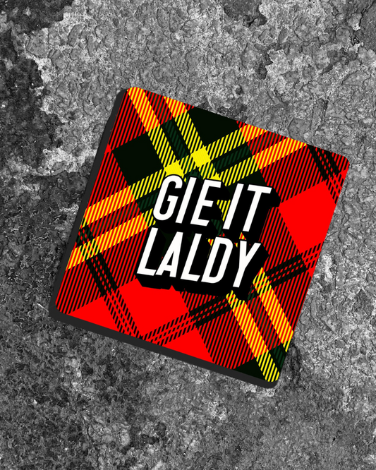 Gie It Laldy Tartan Coaster
